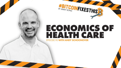 Bitcoin Fixes This #90: Economics of Health Care with Andy Schoonover