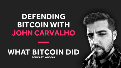 Defending Bitcoin with John Carvalho