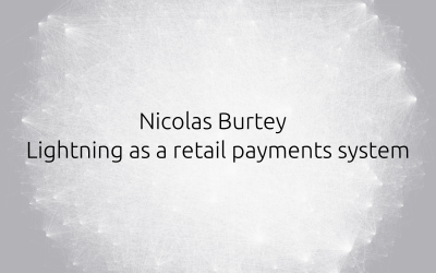 Nicolas Burtey – Lightning as a retail payment system